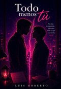 Portada del libro "Todo menos t&uacute; "