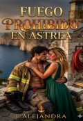 Portada del libro "Fuego Prohibido en Astrea"