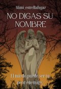 Portada del libro "No Digas Su Nombre"