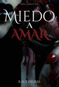 Portada del libro "  Miedo a Amar"