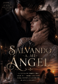 Portada del libro "Salvando A Mi &Aacute;ngel"