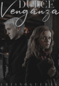 Portada del libro "Dulce Venganza | Dramione +21 | Sin corregir"