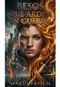 Portada del libro "Besos que Arden en Guerra "