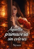 Portada del libro "Aquella Primavera Sin Colores"