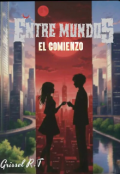 Portada del libro "Entre Mundos "el comienzo" 1-1"