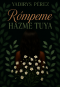 Portada del libro "R&oacute;mpeme y Hazme Tuya"