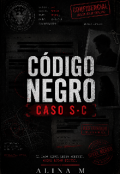 Portada del libro "C&oacute;digo Negro: Caso S-C "