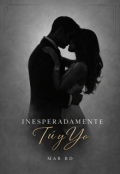 Portada del libro "Inesperadamente T&uacute; y Yo "