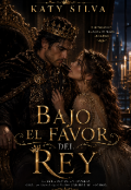 Portada del libro "Bajo el favor del Rey"