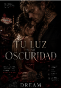 Portada del libro "Tu luz en mi oscuridad (camorra #1)"