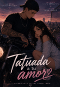 Portada del libro "Tatuada a tu amor "