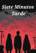 Portada del libro "Siete Minutos Tarde "