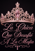 Portada del libro "La Chica Que Desafi&oacute; A La Mafia"
