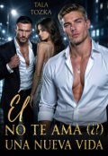 Portada del libro "&Eacute;l no te ama (&iquest;?) Una nueva vida"