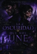 Portada del libro "La Oscuridad que nos une"