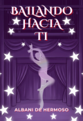 Portada del libro "Bailando Hacia Ti (colecci&oacute;n: Cde #1)"