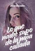 Portada del libro "Lo que nadie supo de la ni&ntilde;a callada"