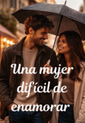 Portada del libro "Una mujer dif&iacute;cil de enamorar"