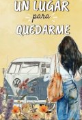 Portada del libro "Un Lugar Para Quedarme "