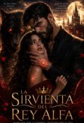 Portada del libro "La Sirvienta Del Rey Alfa"
