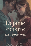 Portada del libro "D&eacute;jame odiarte un poco m&aacute;s "