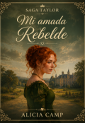 Portada del libro "Mi amada rebelde. #1 Saga Taylor"