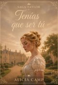 Portada del libro "Ten&iacute;as que ser t&uacute; #4 Saga Taylor"