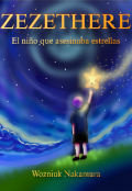 Portada del libro "Zezethere:el ni&ntilde;o que asesinaba estrellas"