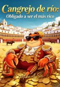 Portada del libro "Cangrejo De R&Iacute;o: Obligado A Ser El M&Aacute;s Rico"