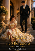 Portada del libro "Casada Con Un Rico Heredero [ Libro 1]"