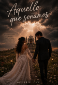 Portada del libro "Aquello que so&ntilde;amos"