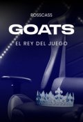 Portada del libro "Goats: El Rey del Juego"