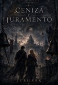 Portada del libro "Ceniza y Juramento"