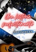 Portada del libro "Una historia perfectamente imperfecta"