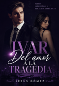 Portada del libro "Ivar (del Amor a la Tragedia)"