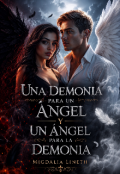 Portada del libro "Una Demonia para un &Aacute;ngel y Un &Aacute;ngel para la Demonia"
