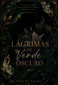 Portada del libro "Lagrimas De Verde Oscuro "