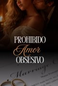 Portada del libro "Prohibido Amor Obsesivo."