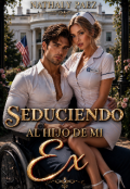 Portada del libro "Seduciendo al hijo de mi ex. "