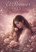 Portada del libro "El Renacer de un Coraz&oacute;n "