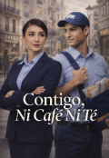 Portada del libro "Contigo Ni Caf&eacute; Ni T&eacute;."