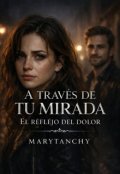 Portada del libro "A trav&eacute;s de tu mirada "