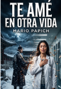 Portada del libro "Te Am&Eacute; En Otra Vida "