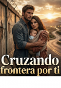 Portada del libro "Cruzando frontera por ti "