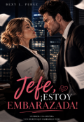 Portada del libro "Jefe, &iexcl;estoy Embarazada!"
