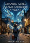 Portada del libro " Cuando abres tus alas y aprendes a volar"