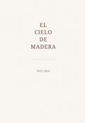 Portada del libro "El cielo de Madera "