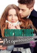 Portada del libro "Comprometidos por equivocaci&oacute;n (serie por equivocaci&oacute;n 10)"