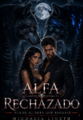 Portada del libro "Alfa Rechazado: Atada al Alfa que rechac&eacute; "