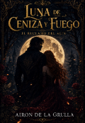 Portada del libro "Luna De Ceniza Y Fuego:el reclamo del alfa "
